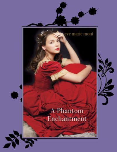 A Phantom Enchantment by Eve Marie Mont