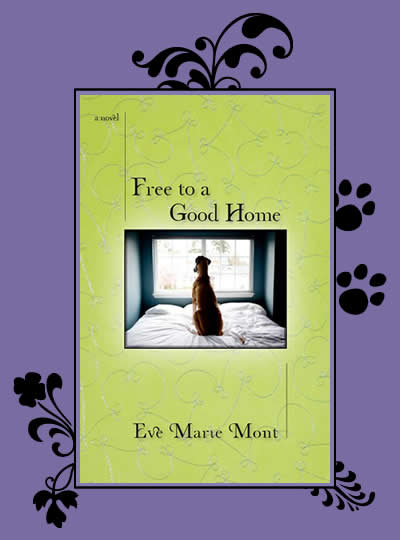 Free to a Good Home by Eve Marie Mont